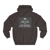 I WILL NOT KEEP CALM Unisex College Hoodie - itsthethought