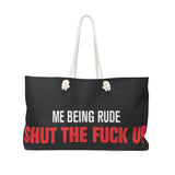 Shut The F Up Weekender Bag - itsthethought